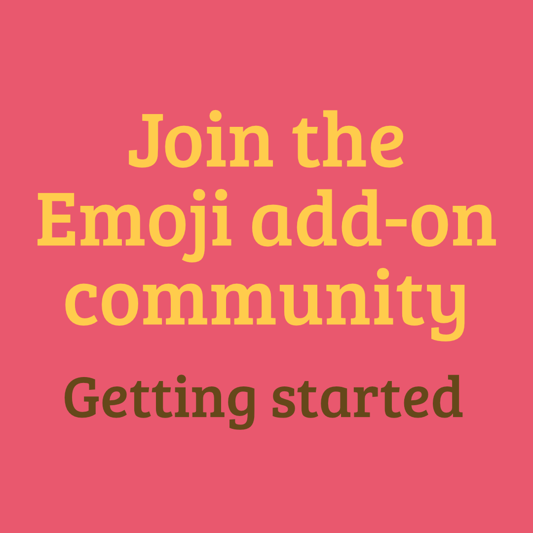 Join the Emoji add-on community